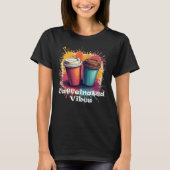 Vrouwen Cafeïnehoudende Vibes Koffie T-shirt (Voorkant)