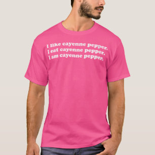 Vrouwen Cayenne Pepper Lover Mannen Vrouwen Meisje T-shirt