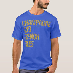 Vrouwen Champagne en Franse groeven Drink I T-shirt