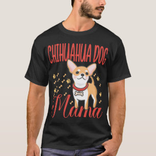 Vrouwen Chihuahua Hond Moeder T-shirt