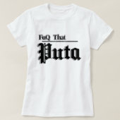 vrouwen citeert Fuq die Puta T-shirt (Design voorkant)