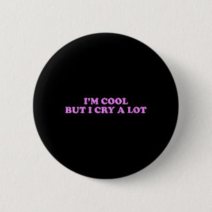 Vrouwen Cool Maar Huilen Veel Grappige Sarcastisch Ronde Button 5,7 Cm