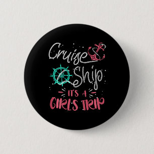 Vrouwen cruiseschip Het is een meisjesreis cruisen Ronde Button 5,7 Cm