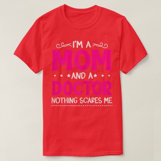 Vrouwen  dat ik moeder en dokter grappige moeder b t-shirt (Design voorkant)
