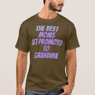 Vrouwen De beste vrouwen worden gepromoot naar oma T-shirt