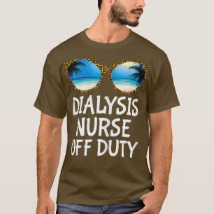 Vrouwen Dialyse Verpleegster van dienst Grappige N T-shirt