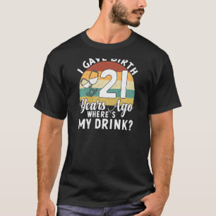 Vrouwen die ik 21 jaar geleden ben geboren waar is t-shirt