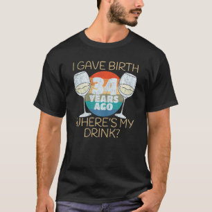 Vrouwen die ik 34 jaar geleden ben geboren waar is t-shirt