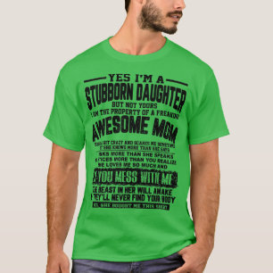 Vrouwen die ik ben een geboren dochter van een gek t-shirt