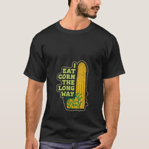 Vrouwen die ik eet maïs de lange weg grappig ongep t-shirt
