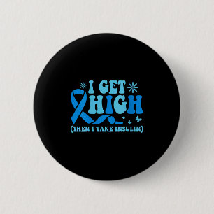 Vrouwen die ik high word dan neem ik insuline V-ha Ronde Button 5,7 Cm