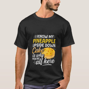 Vrouwen die ik ken mijn Pineapple Upside Down Cake T-shirt