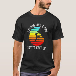 Vrouwen die ik klim als een meisje proberen up roc t-shirt