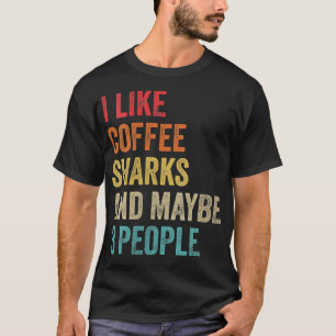 Vrouwen die ik leuk vind aan koffiehaaien en missc t-shirt