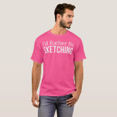 Vrouwen die ik liever schets t-shirt (Voorkant volledig)