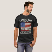 Vrouwen die ik mis in het Amerika dat ik opgroeide T-shirt (Voorkant volledig)