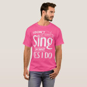 Vrouwen die ik niet altijd zing Oh wacht ja ik doe T-shirt (Voorkant volledig)