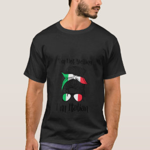 Vrouwen die ik niet schreeuw Ik ben Italiaans Grap T-shirt