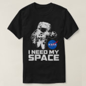 Vrouwen die ik nodig heb Mijn Ruimte met Astronaut T-shirt (Design voorkant)