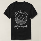 Vrouwen die ik runde een Tight Shipwreck Funny Mam T-shirt (Design voorkant)