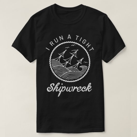Vrouwen die ik runde een Tight Shipwreck Funny Mam T-shirt (Design voorkant)