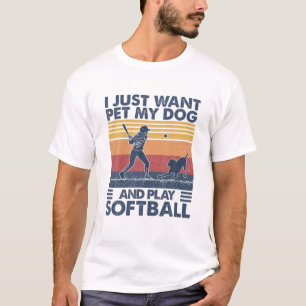 Vrouwen die ik wil gewoon mijn hond eten en softba t-shirt