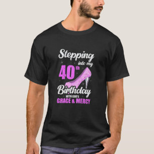 Vrouwen die in mijn 40e verjaardag vallen, Gods Gr T-shirt