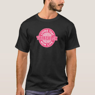 Vrouwen die leven met die Triathlon-mam die bike g T-shirt