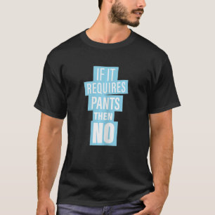 Vrouwen die mieren nodig hebben dan geen Sarcastis T-shirt