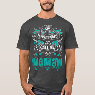 Vrouwen die mijn favoriete mensen noemen me Memaw, T-shirt