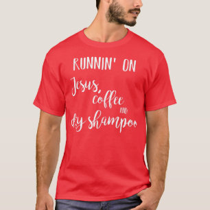 Vrouwen die op Jezus, koffie en droge shampoo's lo T-shirt