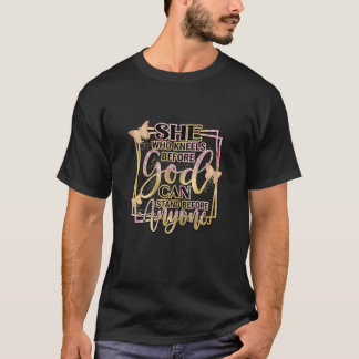 Vrouwen die ze kent voordat God kan gaan staan T-shirt