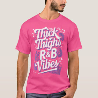 Vrouwen dikke dijen en RB vibes hip hop T-shirt