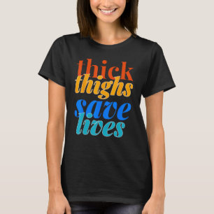 Vrouwen dikke dijen redden levens gym fitness trai t-shirt