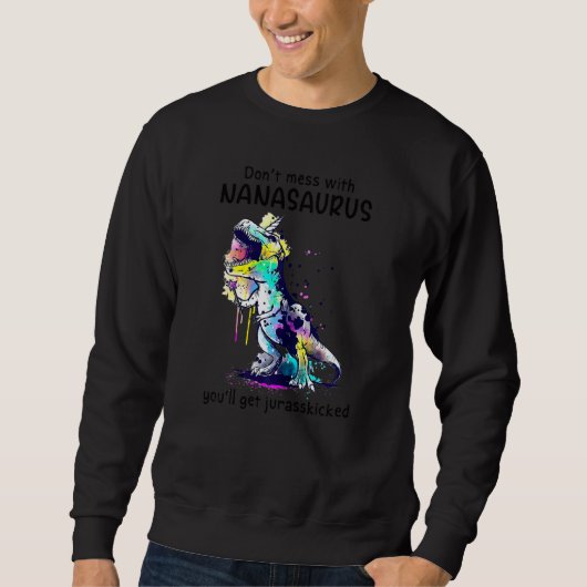 Vrouwen Dinosaurus Dont Mess Met Nanasaurus Moeder Trui (Voorkant)