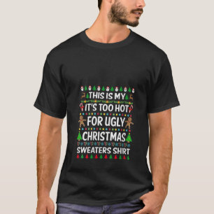 Vrouwen dit is mijn Het is te warm voor lelijke ke T-shirt