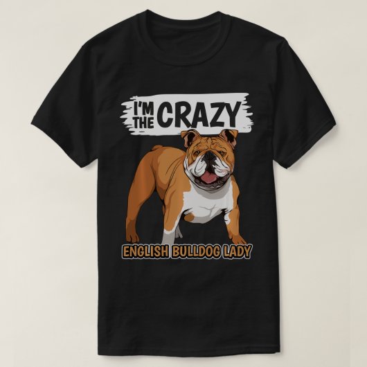 Vrouwen Dog Ik ben de knappe Engelse Bulldog Lady  T-shirt (Design voorkant)