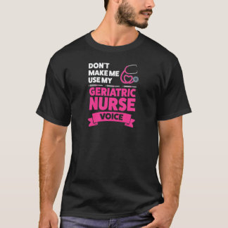 Vrouwen Dwing Me Niet Om Mijn Geriatrische Verplee T-shirt