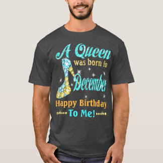 Vrouwen Een koningin werd geboren in december Happ T-shirt