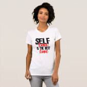 Vrouwen Empowerment Tshirts - Zelfliefde is de bes (Voorkant volledig)