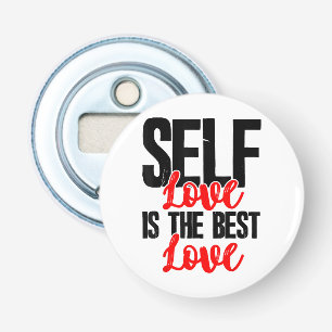 Vrouwen Empowerment Tshirts - Zelfliefde is de bes Button Flesopener