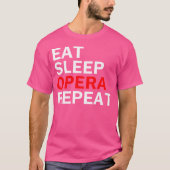 Vrouwen Eten Slaap Opera Repeat - Grappige Opera Z T-shirt (Voorkant)