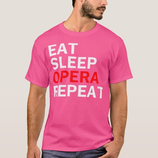 Vrouwen Eten Slaap Opera Repeat - Grappige Opera Z T-shirt (Voorkant)