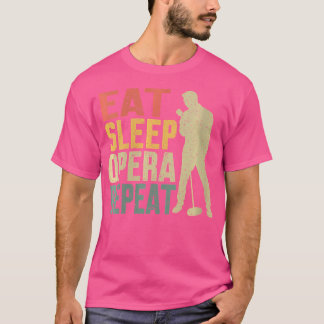 Vrouwen eten slaap Opera Repeat Opera Singer T-shirt