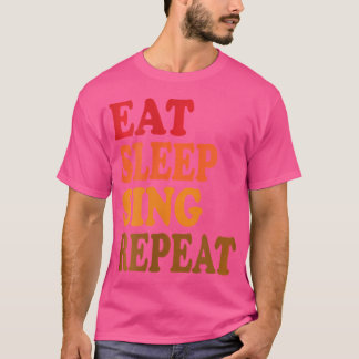 Vrouwen Eten Slaap Zing Herhaal Koor Band Zin T-shirt