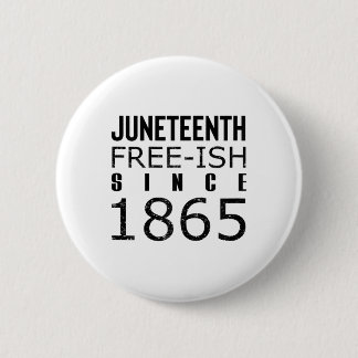 Vrouwen Freeish Juneteeth Sinds 1865 Zwarte Geschi Ronde Button 5,7 Cm
