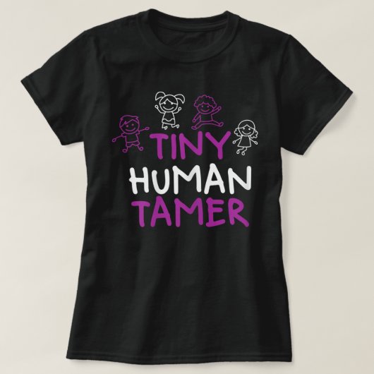Vrouwen Funny Childcare leraar Tiny Human Tamer T-shirt (Design voorkant)
