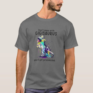 Vrouwen Funny Dinosaur Dont Mess met Gigisaurus Mo T-shirt