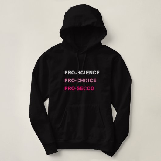 Vrouwen Funny Pro Science Pro Choice Prosecco Poli Hoodie (Design voorkant)
