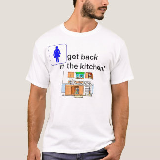 Vrouwen gaan terug in de keuken. t-shirt